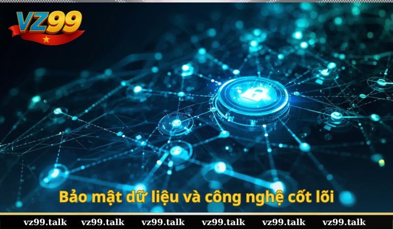 Bảo mật dữ liệu và công nghệ cốt lõi