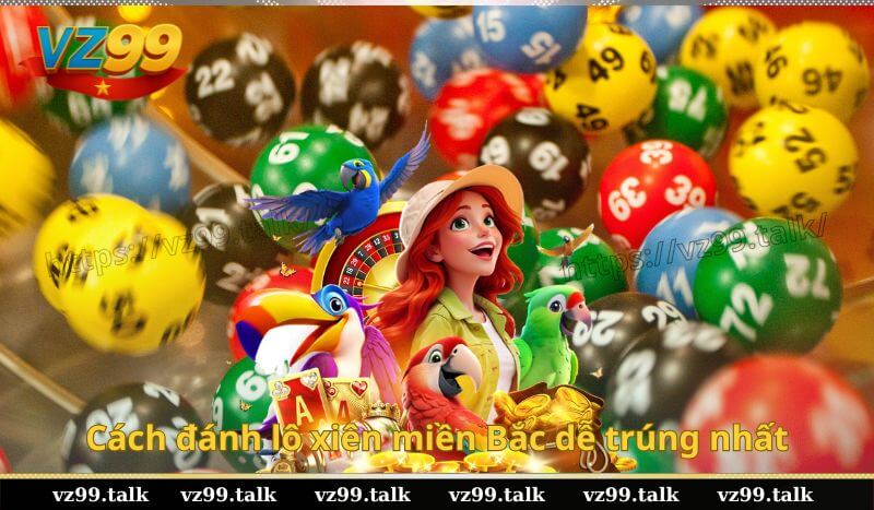 Cách đánh lô xiên miền Bắc dễ trúng nhất