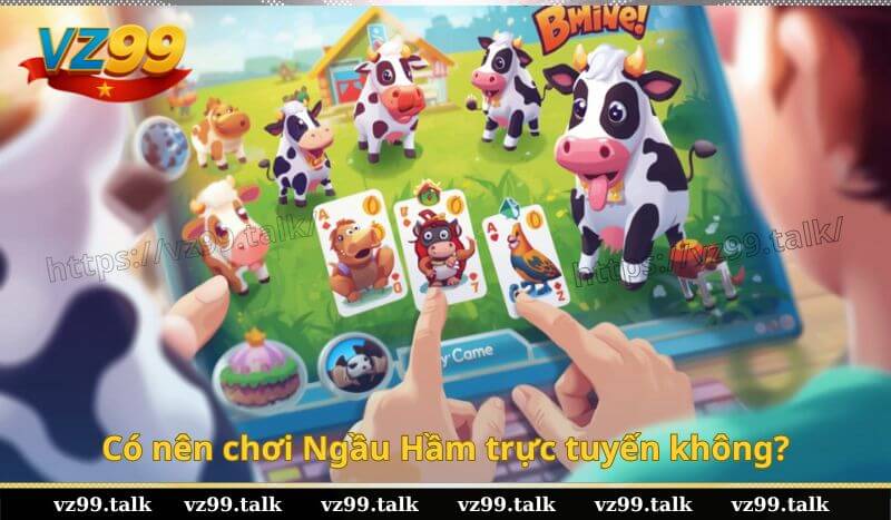 Có nên chơi Ngầu Hầm trực tuyến không?