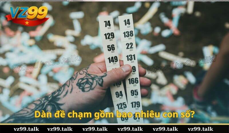 Dàn đề chạm gồm bao nhiêu con số?