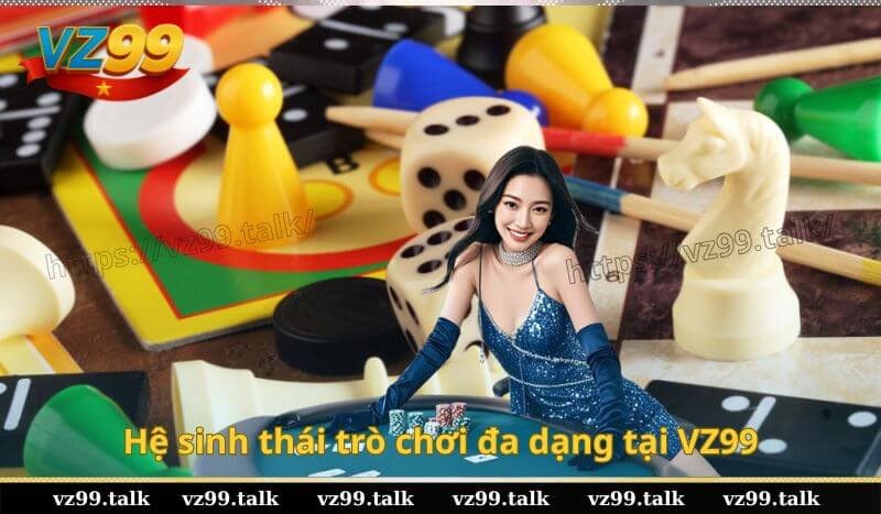 Hệ sinh thái trò chơi đa dạng tại VZ99
