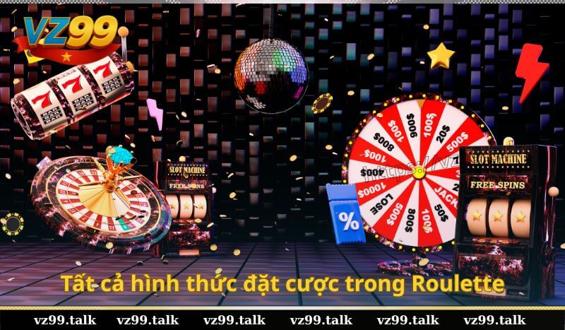 Tất cả hình thức đặt cược trong Roulette