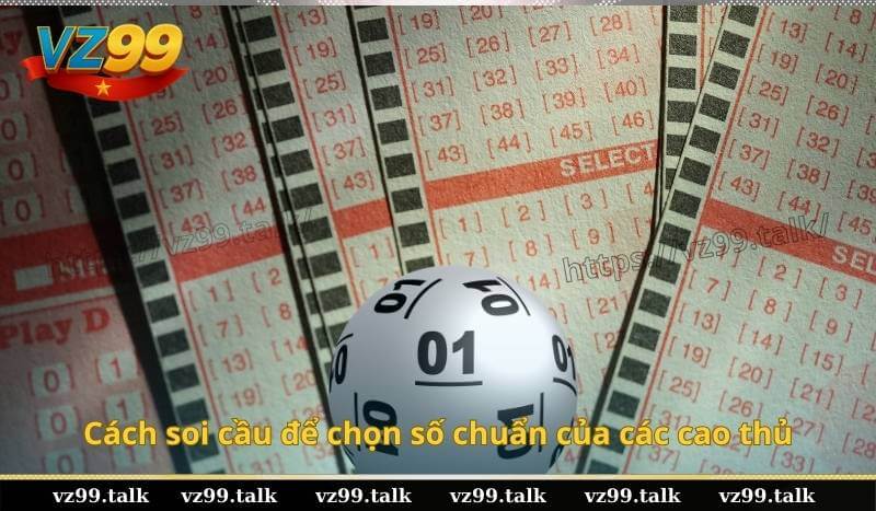 Cách soi cầu để chọn số chuẩn của các cao thủ